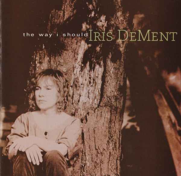 Iris DeMent: The Way I Should (1996)